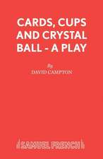 Cards, Cups and Crystal Ball - A Play