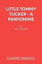 Little Tommy Tucker - A Pantomime