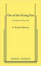 Out of the Frying Pan