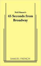 45 Seconds from Broadway (Neil Simon)