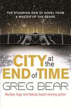 Bear, G: City at the End of Time