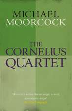 Moorcock, M: Cornelius Quartet