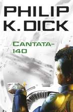 Dick, P: Cantata-140