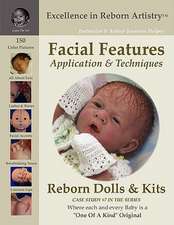 Facial Features for Reborning Dolls & Reborn Doll Kits CS#7 - Excellence in Reborn Artistry[ Series