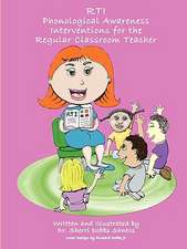 Rti: Phonological Awareness Interventions for the Regular Classroom Teacher