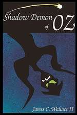 Shadow Demon of Oz: God's Messenger to Our Times