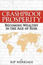 Crashproof Prosperity: Becoming Wealthy in the Age of Risk