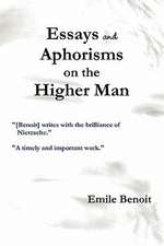 Essays and Aphorisms on the Higher Man