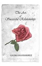 The Art of Successful Relationships: Roadmap to Success for Young Adults, Teens & College Students