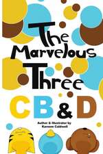 The Marvelous Three CB&D