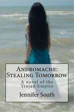 Andromache: A Novel of the Trojan Empire