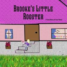 Brooke's Little Rooster