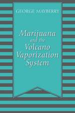 Marijuana and the Volcano Vaporization System