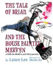 THE TALE OF BRIAN AND THE HOUSE PAINTER MERVYN