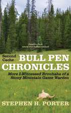 Second Cache BULL PEN CHRONICLES: More I-Witnessed Brouhaha of a Stony Mountain Game Warden