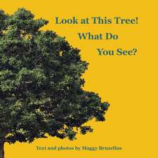 Bruzelius, M: LOOK AT THIS TREE WHAT DO YOU