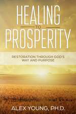 Healing to Prosperity: Restoration Through God's Way