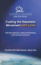 Fueling the Nazarene Movement with Love