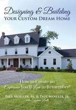 Designing & Building Your Custom Dream Home