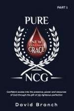 Pure New Covenant Grace: Confident access into the presence, power and resources of God through the gift of His righteous perfection