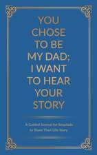 You Chose to Be My Dad; I Want to Hear Your Story