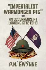 "imperialist Warmonger Pig": or AN OCCURRENCE AT LANDING SITE-ECHO