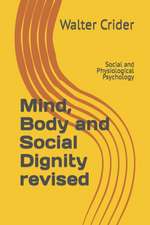 Mind, Body and Social Dignity revised: Social and Physiological Psychology