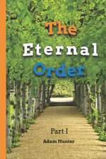 The Eternal Order: Part I