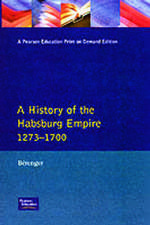 A History of the Habsburg Empire 1273-1700