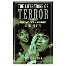 The Literature of Terror: Volume 2: The Modern Gothic