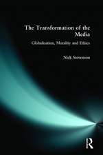 The Transformation of the Media: Globalisation, Morality and Ethics