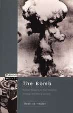 The Bomb: Nuclear Weapons in their Historical, Strategic and Ethical Context