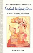 Mediated Discourse as Social Interaction: A Study of News Discourse