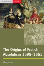 The Origins of French Absolutism, 1598-1661