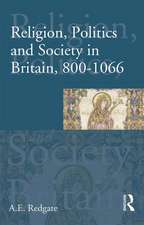 Religion, Politics and Society in Britain, 800-1066