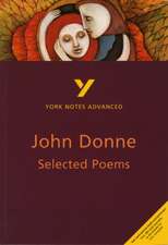 Selected Poems of John Donne: York Notes Advanced - everything you need to study and prepare for the 2025 and 2026 exams