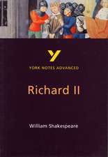 Richard II (York Notes Advanced) English Literature Study Guide - for 2025, 2026 exams