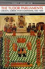 Tudor Parliaments, the Crown, Lords and Commons,1485-1603