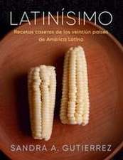 Latinísimo: Recetas Caseras de Los Veintiún Países de América Latina