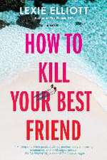 How to Kill Your Best Friend