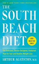 The South Beach Diet: The Delicious, Doctor-Designed, Foolproof Plan for Fast and Healthy Weight Loss