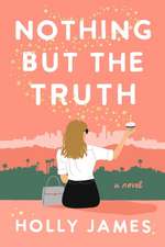 Nothing But the Truth: A Novel