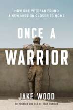 Once A Warrior: How One Veteran Found a New Mission Closer to Home