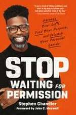 Stop Waiting for Permission