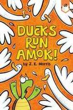 Ducks Run Amok!