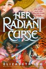 Lim, E: Her Radiant Curse