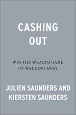 Cashing Out: Win the Wealth Game By Walking Away