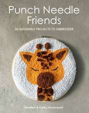 Punch Needle Friends: 20 Adorable Projects to Embroider