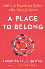 A Place to Belong: Celebrating Diversity and Kinship in the Home and Beyond