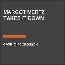 Margot Mertz Takes It Down